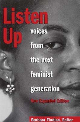 Cover for Barbara Findlen · Listen Up: Voices from the Next Feminist Generation (Paperback Book) (2001)