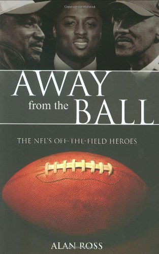 Cover for Alan Ross · Away from the Ball: The NFL's Off-The-Field Heroes (Hardcover bog) [First edition] (2008)