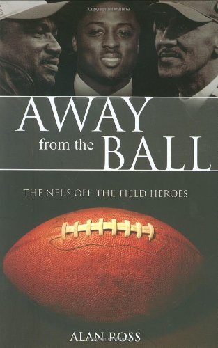 Away from the Ball: The NFL's Off-The-Field Heroes - Alan Ross - Livros - Sourcebooks, Inc - 9781581826548 - 18 de setembro de 2008