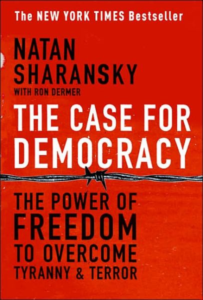 Cover for Natan Sharansky · The Case For Democracy: The Power of Freedom to Overcome Tyranny and Terror (Paperback Book) (2006)