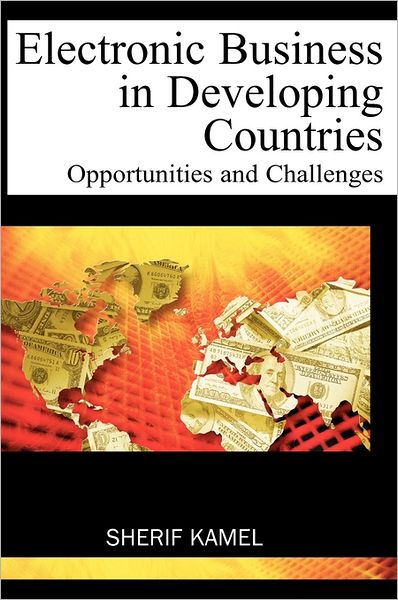 Cover for Sherif Kamel · Electronic Business in Developing Countries: Opportunities and Challenges (Hardcover Book) (2005)