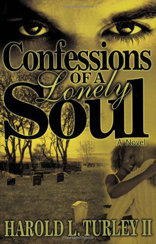 Cover for Harold L. Turley · Confessions of a Lonely Soul (Paperback Book) (2007)