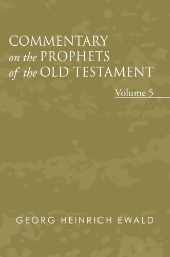 Cover for Georg Heinrich Von Ewald · Commentary on the Prophets of the Old Testament, Volume 5: (Paperback Book) (2006)