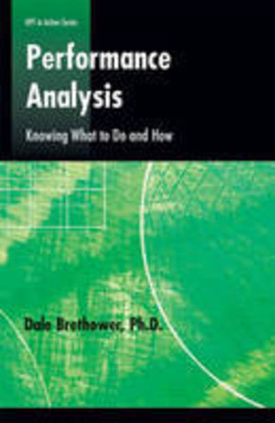 Cover for Dale Brethrower · Performance Analysis: Knowing What to Do and How - Defining and Delivering Successful Professional Practice Series (Paperback Book) [Illustrated edition] (2007)