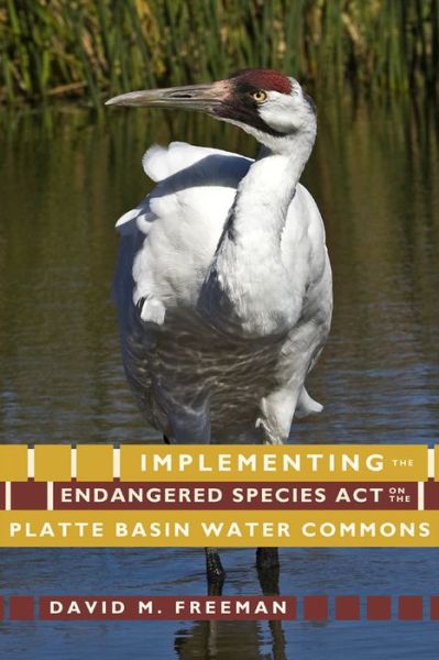 Cover for David M. Freeman · Implementing the Endangered Species Act on the Platte Basin Water Commons (Hardcover Book) (2010)