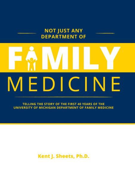 Cover for Kent Sheets · Not Just Any Department of Family Medicine (Gebundenes Buch) (2018)