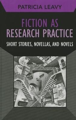 Cover for Patricia Leavy · Fiction as Research Practice: Short Stories, Novellas, and Novels - Developing Qualitative Inquiry (Paperback Book) (2013)