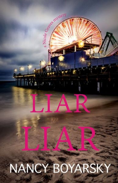 Cover for Nancy Boyarsky · Liar Liar: A Nicole Graves Mystery (Paperback Book) (2018)