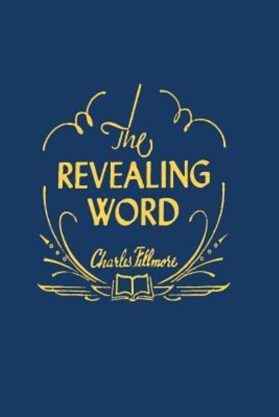 Cover for Charles Fillmore · The Revealing Word (Paperback Book) (2014)