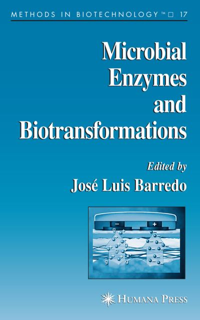 Cover for Jose Luis Barredo · Microbial Enzymes and Biotransformations - Methods in Biotechnology (Paperback Book) [Softcover reprint of hardcover 1st ed. 2005 edition] (2010)
