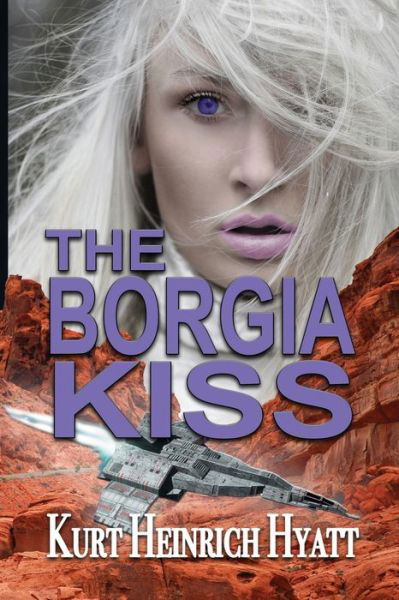 Cover for Kurt Heinrich Hyatt · The Borgia Kiss (Paperback Book) (2020)