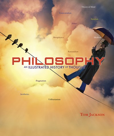Cover for Tom Jackson · Philosophy: An Illustrated History of Thought (Hardcover bog) (2020)
