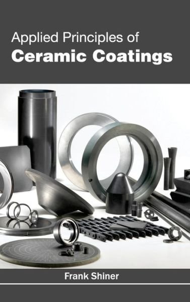 Cover for Frank Shiner · Applied Principles of Ceramic Coatings (Hardcover Book) (2015)