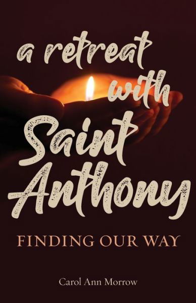 Cover for Carol Ann Morrow · Retreat with Saint Anthony (Book) (2020)