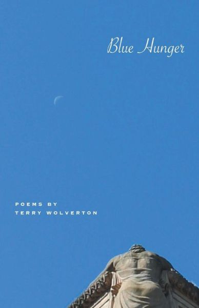 Blue Hunger - Terry Wolverton - Books - Finishing Line Press - 9781635347548 - November 2, 2018