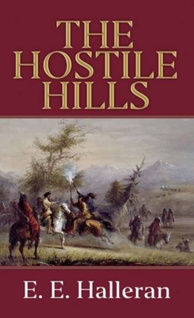 Cover for E E Halleran · The Hostile Hills (Hardcover Book) (2021)