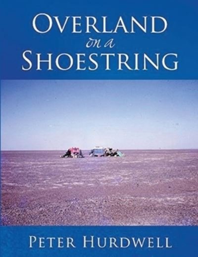 Cover for Peter Hurdwell · Overland on a Shoe String (Book) (2022)