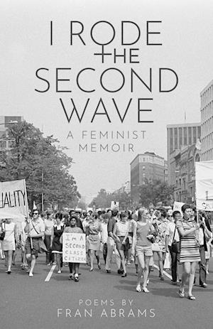 Cover for Fran Abrams · I Rode the Second Wave: A Feminist Memoir (Paperback Book) (2022)