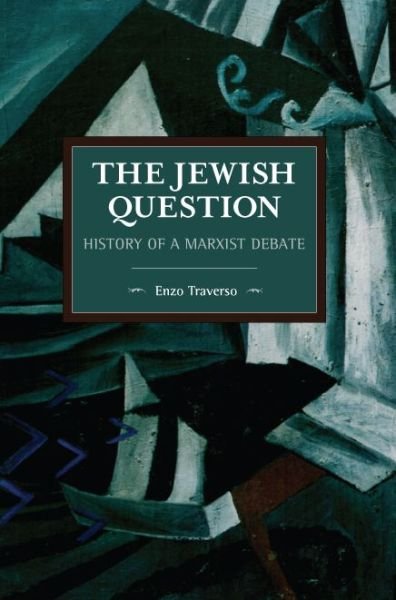 Cover for Enzo Traverso · The Jewish Question: History of a Marxist Debate - Historical Materialism (Taschenbuch) (2019)