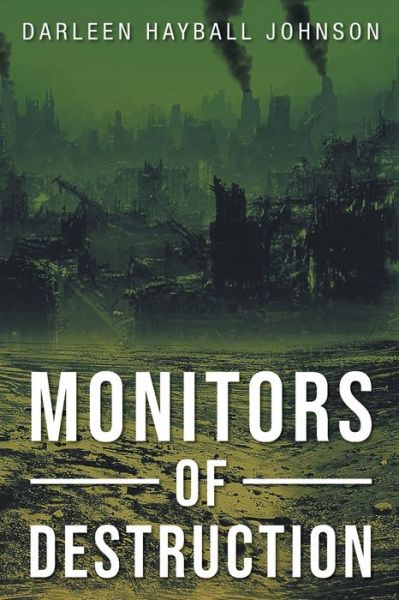 Cover for Darleen Hayball Johnson · Monitors of Destruction (Paperback Book) (2019)