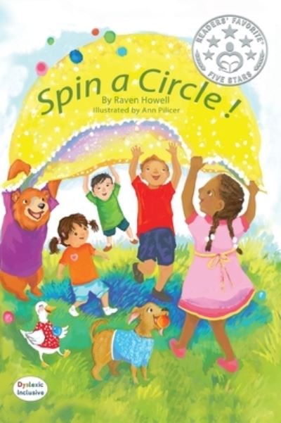 Cover for Raven Howell · Spin a Circle! - Dyslexic Inclusive (Hardcover Book) [Dyslexic edition] (2021)