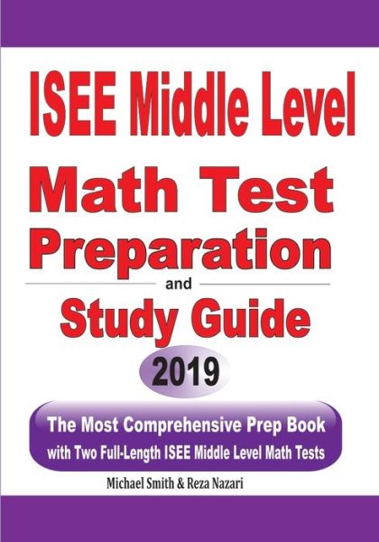 ISEE Middle Level Math Test Preparation and Study Guide - Michael Smith - Books - Math Notion - 9781646125548 - July 4, 2019