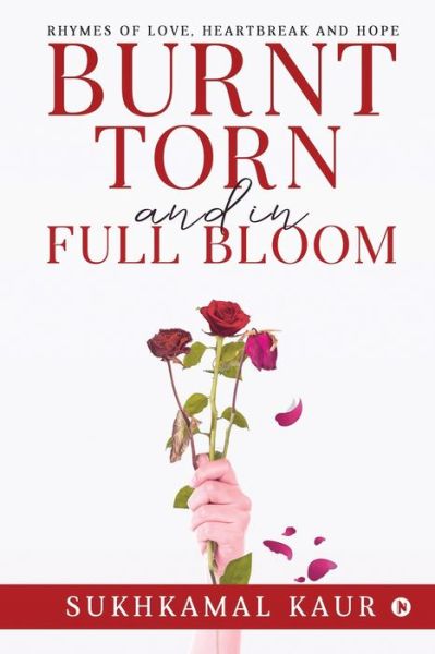 Cover for Sukhkamal Kaur · Burnt, Torn and in Full Bloom (Paperback Book) (2020)