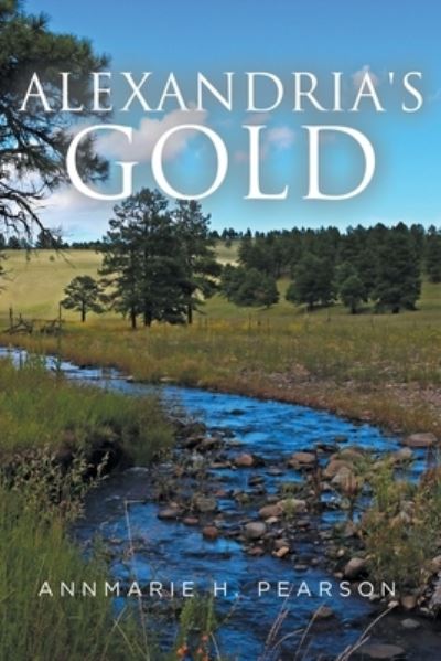 Cover for Annmarie H Pearson · Alexandria's Gold (Paperback Book) (2021)