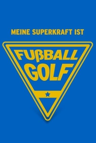 Cover for Herz Geschenkbuch · Meine Superkraft ist Fussballgolf (Paperback Book) (2019)