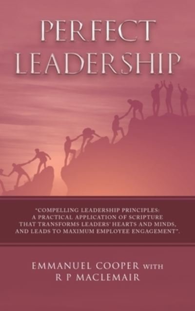 Perfect Leadership - Emmanuel Cooper - Livres - Author Solutions, LLC - 9781664271548 - 24 août 2022
