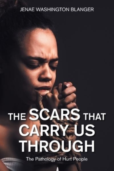 Cover for Jenae Washington Blanger · Scars That Carry Us Through (Book) (2022)