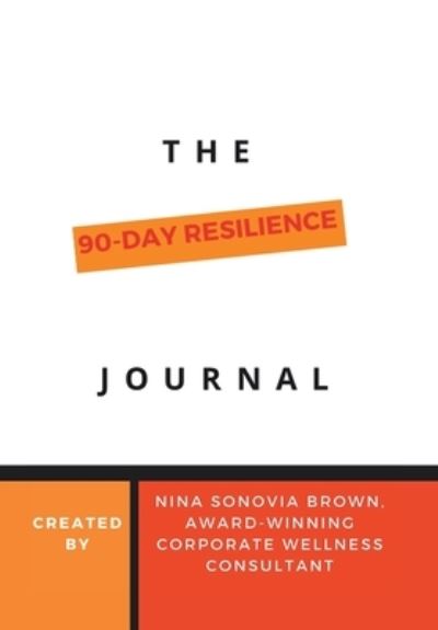 Cover for Nina Sonovia Brown · 90 Day Resilience Journal (Book) (2022)