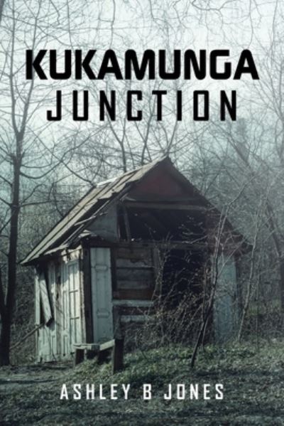 Cover for Ashley B. Jones · Kukamunga Junction (Book) (2022)