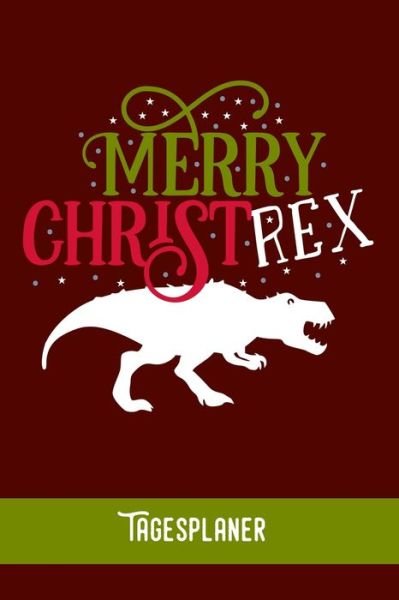 Cover for Zestya Tagesorganizer · MERRY CHRIST REX Tagesplaner (Paperback Book) (2019)