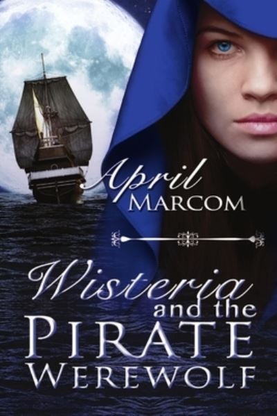 Cover for April Marcom · Wisteria and the Pirate Werewolf (N/A) (2016)