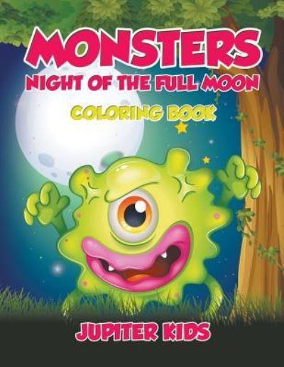 Cover for Jupiter Kids · Monsters Night of the Full Moon Coloring Book (Paperback Book) (2016)