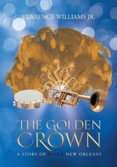 Cover for Clarence Williams Jr · The Golden Crown (Paperback Book) (2017)