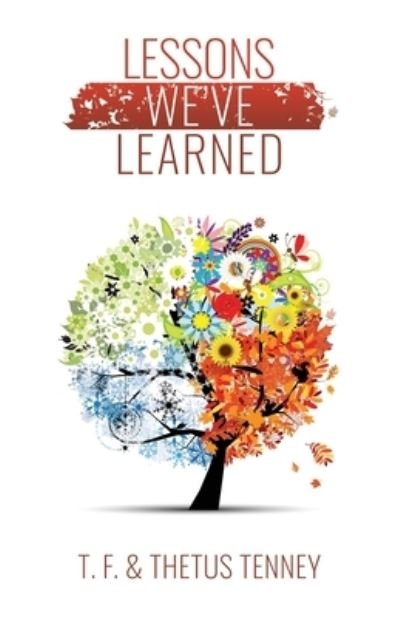 Cover for T F and Thetus Tenney · Lessons We've Learned (Paperback Bog) (2019)