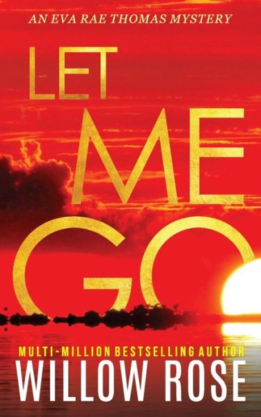 Willow Rose · Let Me Go (Paperback Bog) (2019)