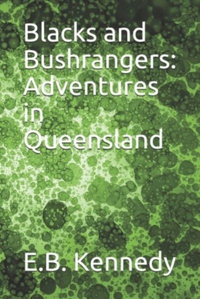 Cover for E B Kennedy · Blacks and Bushrangers (Paperback Book) (2019)