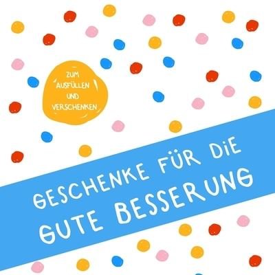 Cover for Herz Geschenkidee · Geschenke fur die gute Besserung (Paperback Book) (2019)