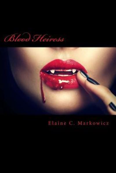 Cover for Elaine C Markowicz · Blood Heiress (Paperback Book) (2018)