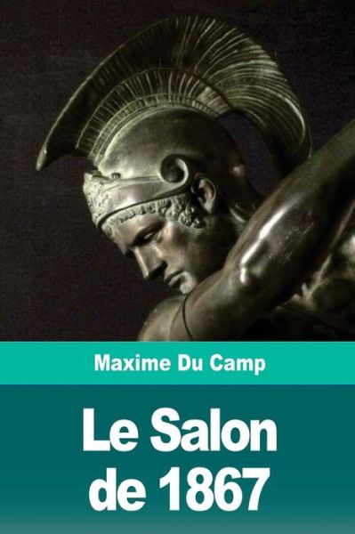 Cover for Maxime Du Camp · Le Salon de 1867 (Pocketbok) (2018)