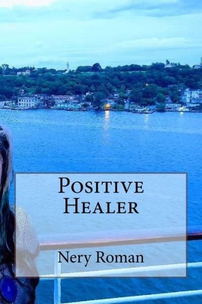 Cover for Nery Roman · Positive Healer (Paperback Bog) (2018)