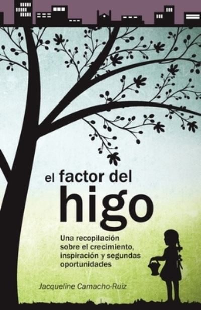 Cover for Jacqueline Camacho-Ruiz · El Factor del Higo (Paperback Book) (2019)