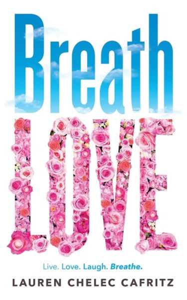 Breath Love - Lauren Chelec Cafritz - Livros - Warren Publishing, Inc - 9781733795548 - 11 de junho de 2019