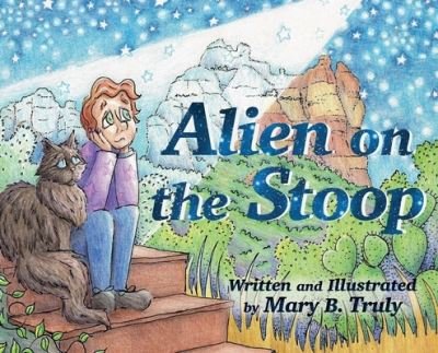 Cover for Mary B Truly · Alien on the Stoop (Gebundenes Buch) (2020)