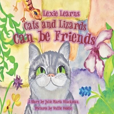 Cover for Julie M Blackman · Lexie Learns Cats and Lizards Can Be Friends (Paperback Book) (2020)