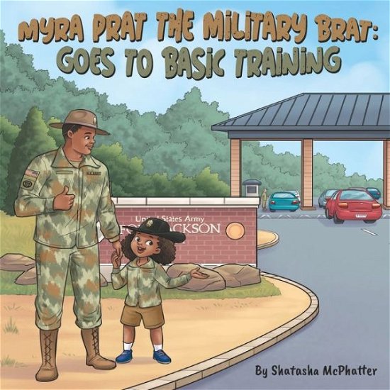Myra Prat the Military Brat - Shatasha McPhatter - Livros - McPhatter Book Company - 9781734884548 - 13 de setembro de 2020