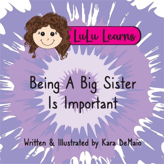 Cover for Kara Demaio · LuLu Learns Being A Big Sister Is Important (Pocketbok) (2020)